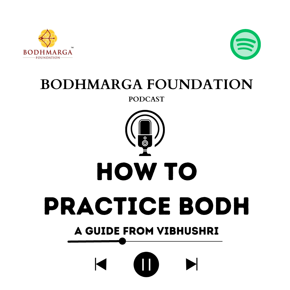 How to practice Bodh by Vibhushri - Bodhmarga Foundation Podcast on Spotify